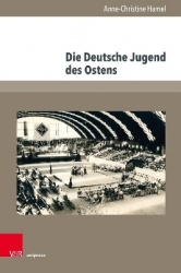 Die Deutsche Jugend des Ostens - Interessenpolitik junger Vertriebener im Spannungsfeld von Heimat, kultureller Identität und In