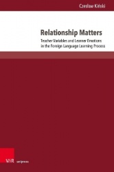 Relationship Matters - Teacher Variables and Learner Emotions in the Foreign Language Learning Process