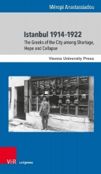 Istanbul 1914–1922 - The Greeks of the City among Shortage, Hope and Collapse