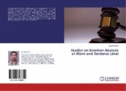 Studies on Emotion Analysis at Word and Sentence Level