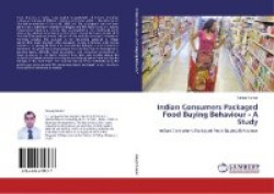 Indian Consumers Packaged Food Buying Behaviour - A Study