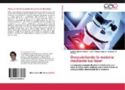 Descubriendo La Materia Mediante Luz Laser