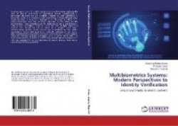 Multibiometrics Systems - Modern Perspectives to Identity Verification
