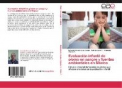 Evaluacion Infantil de Plomo En Sangre y Fuentes Ambientales En Mexico