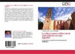 La Etica Como Cultivo de La Vida Interior En San Agustin