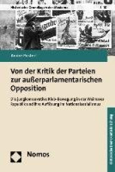 Von Der Kritik Der Parteien Zur Ausserparlamentarischen Opposition - Die Jungkonservative Klub-Bewegung in Der Weimarer Republik