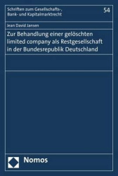 Zur Behandlung einer gelöschten limited company als Restgesellschaft in der Bundesrepublik Deutschland