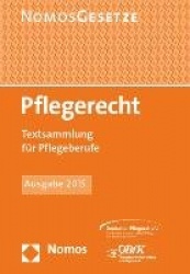 Pflegerecht - Textsammlung Fur Pflegeberufe, Rechtsstand: 1. Februar 2015