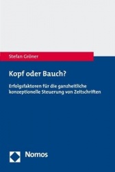 Kopf Oder Bauch? - Erfolgsfaktoren Fur Die Ganzheitliche Konzeptionelle Steuerung Von Zeitschriften