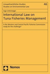 International Law on Tuna Fisheries Management - Is the Western and Central Pacific Fisheries Commission Ready for the Challenge