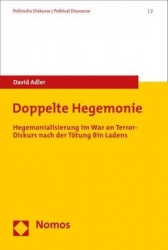 Doppelte Hegemonie - Hegemonialisierung Im War on Terror-Diskurs Nach Der Totung Bin Ladens
