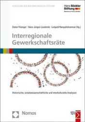 Interregionale Gewerkschaftsrate - Historische, Sozialwissenschaftliche Und Interkulturelle Analysen