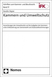 Kammern Und Umweltschutz - Auswirkungen Des Umweltrechts Auf Die Aufgaben Der Kammern Unter Einbeziehung Von Gemeinwohl Und Staa