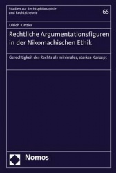 Rechtliche Argumentationsfiguren in Der Nikomachischen Ethik - 'Gerechtigkeit Des Rechts ALS Minimales, Starkes Konzept'