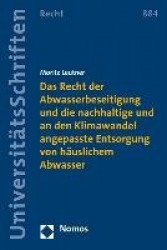 Das Recht der Abwasserbeseitigung und die nachhaltige und an den Klimawandel angepasste Entsorgung von häuslichem Abwasser