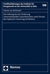 Die Haftung Bei Der Forderung Unkonventioneller Gasvorkommen Unter Einsatz Des Hydraulic Fracturing-Verfahrens