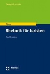 Rhetorik Fur Juristen - Recht Reden