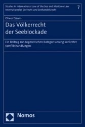 Das Volkerrecht Der Seeblockade - Ein Beitrag Zur Dogmatischen Kategorisierung Konkreter Konflikthandlungen