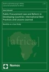Public Procurement Law and Reform in Developing Countries - International Best Practices and Lessons Learned: Namibia as a Case 