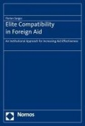 Elite Compatibility in Foreign Aid - An Institutional Approach for Increasing Aid Effectiveness