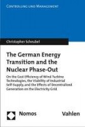The German Energy Transition and the Nuclear Phase-Out - On the Cost Efficiency of Wind Turbine Technologies, the Viability of I