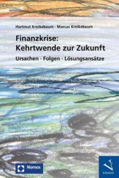 Finanzkrise - Kehrtwende Zur Zukunft: Ursachen - Folgen - Losungsansatze