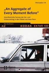 An N Aggregate of Every Moment Before - Amerikanische Formen Der Ver- Und Entwurzelung in Den Filmen Von Sean Penn