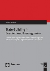 Prozesse Des State Building in Bosnien-Herzegowina - Eine Verwaltungswissenschaftlich-Ethnologische Untersuchung Der Organisatio