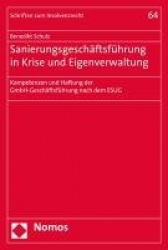 Sanierungsgeschaftsfuhrung in Krise Und Eigenverwaltung - Kompetenzen Und Haftung Der Gmbh-Geschaftsfuhrung Nach Dem Esug