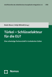 Turkei - Schlusselakteur Fur Die Eu? - Eine Schwierige Partnerschaft in Turbulenten Zeiten