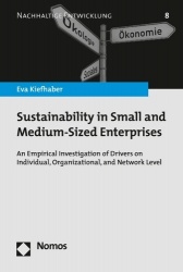 Sustainability in Small and Medium-Sized Enterprises - An Empirical Investigation of Drivers on Individual, Organizational, and 