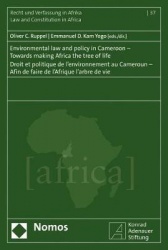 Environmental Law and Policy in Cameroon - Towards Making Africa the Tree of Life - Droit Et Politique de l'Environnement Au Cam