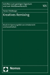 Kreatives Remixing - Musik Im Spannungsfeld Von Urheberrecht Und Kunstfreiheit