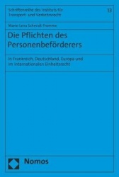 Die Pflichten Des Personenbeforderers - In Frankreich, Deutschland, Europa Und Im Internationalen Einheitsrecht