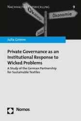 Private Governance as an Institutional Response to Wicked Problems - A Study of the German Partnership for Sustainable Textiles