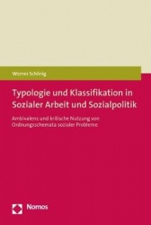 Typologie Und Klassifikation in Sozialer Arbeit Und Sozialpolitik - Ambivalenz Und Kritische Nutzung Von Ordnungsschemata Sozial