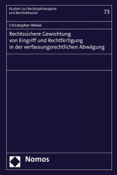 Rechtssichere Gewichtung Von Eingriff Und Rechtfertigung in Der Verfassungsrechtlichen Abwagung