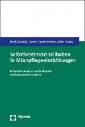 Selbstbestimmt Teilhaben in Altenpflegeeinrichtungen - Empirische Analysen Zu Fordernden Und Hemmenden Faktoren