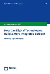 How Can Digital Technologies Build a More Integrated Europe? - Exploring Digital Progress