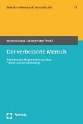 Der Verbesserte Mensch - Biotechnische Moglichkeiten Zwischen Freiheit Und Verantwortung