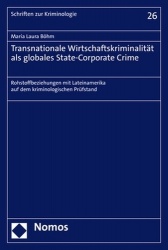 Transnationale Wirtschaftskriminalitat ALS Globales State-Corporate Crime - Rohstoffbeziehungen Mit Lateinamerika Auf Dem Krimin