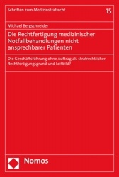 Die Rechtfertigung Medizinischer Notfallbehandlungen Nicht Ansprechbarer Patienten - Die Geschaftsfuhrung Ohne Auftrag ALS Straf