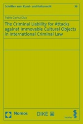 The Criminal Liability for Attacks Against Immovable Cultural Objects in International Criminal Law - The Need for Reform of the