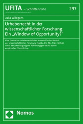 Urheberrecht in Der Wissenschaftlichen Forschung - Eine Evaluation Urheberrechtlicher Normen Fur Den Bereich Der Wissenschaftlic
