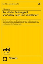 Rechtliche Zulassigkeit Von Salary Caps Im Fussballsport - Eine Untersuchung Von Gehaltsobergrenzen Und Luxussteuern Anhand Des 