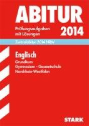 Abitur-Prüfungsaufgaben Englisch Grundkurs 2014 Zentralabitur Gymnasium/Gesamtschule NRW