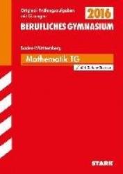 Abiturprüfung Berufliches Gymnasium Baden-Württemberg - Mathematik TG