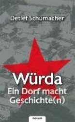 Würda - Ein Dorf macht Geschichte(n)