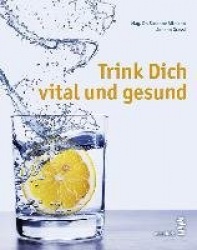 Trink Dich vital und gesund