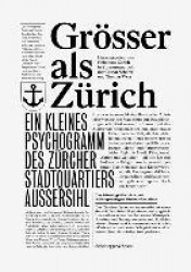 Grösser ALS Zürich - Ein Kleines Psychogramm Des Zürcher Stadtquartiers Aussersihl
